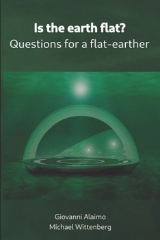Paperback Is the earth flat?: Questions for a flat-earther Book