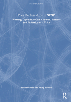 Hardcover True Partnerships in Send: Working Together to Give Children, Families and Professionals a Voice Book