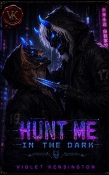 Hunt Me in the Dark: A Dark MM Romance