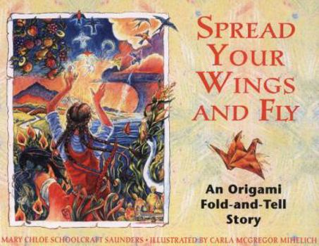 Hardcover Spread Your Wings and Fly: An Origami Fold-And-Tell Story Book