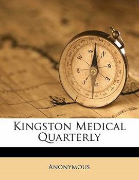Paperback Kingston Medical Quarterly Volume V.1 N. 01 Book