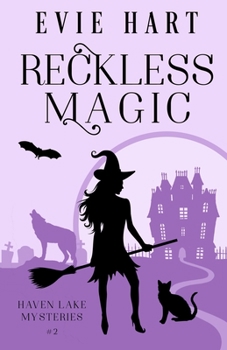 Reckless Magic - Book #2 of the Haven Lake