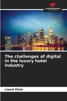 Paperback The challenges of digital in the luxury hotel industry Book