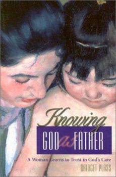 Paperback Knowing God as Father: A Woman Learns to Trust in God's Care Book