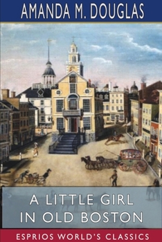 A Little Girl in Old Boston - Book #3 of the A Little Girl