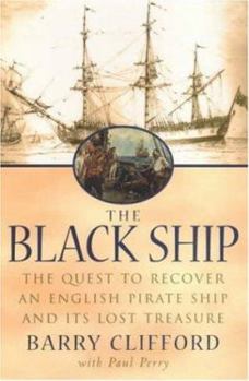 The Black Ship: The Quest to Recover an English Pirate Ship and Its Lost Treasure