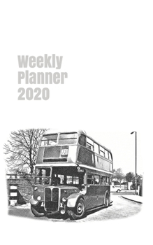 Weekly Planner 2020: calendar organizer agenda for bus enthusiasts. 5x8. 120 pages. (bus and coach)
