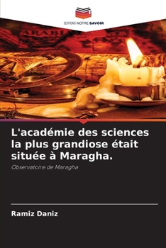 Paperback L'académie des sciences la plus grandiose était située à Maragha. [French] Book