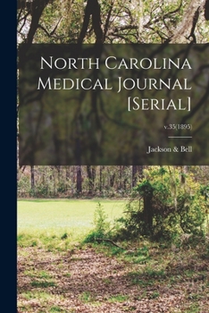 Paperback North Carolina Medical Journal [serial]; v.35(1895) Book