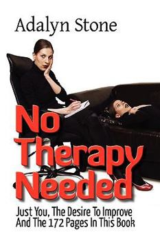 Hardcover No Therapy Needed, Just You, the Desire to Improve and the 172 Pages in This Book