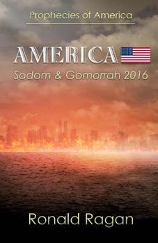 Paperback Prophecies of America: America - Sodom & Gomorrah 2016 Book