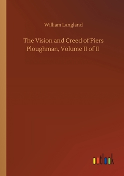 Paperback The Vision and Creed of Piers Ploughman, Volume II of II Book