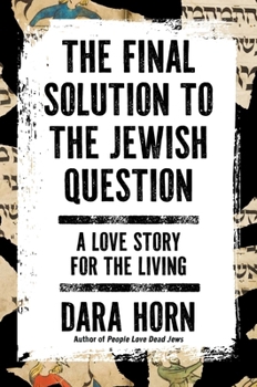 Hardcover The Final Solution to the Jewish Question: A Love Story for the Living Book