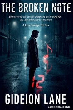 The Broken Note: Some secrets are buried. Others are just waiting for the right detective to find them