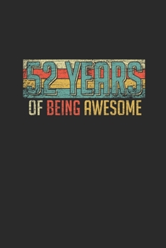 Paperback 52 Years Of Being Awesome: Graph Ruled Notebook / Journal (6" X 9" - 5 X 5 Graph Ruled) - Birthday Gift for Women And Men Book