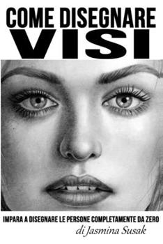 Paperback Come Disegnare Visi: Impara a Disegnare le Persone Completamente da Zero [Italian] Book