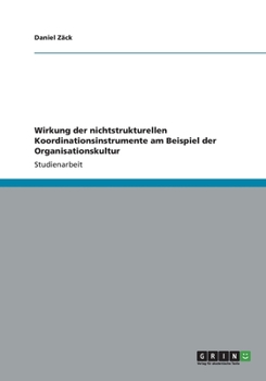 Paperback Wirkung der nichtstrukturellen Koordinationsinstrumente am Beispiel der Organisationskultur [German] Book