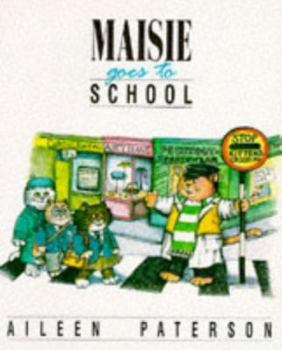Maisie Goes to School (Maisie) - Book  of the Maisie Mackenzie