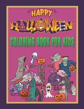 Paperback Happy Halloween Coloring Book For Kids: Halloween Coloring and Activity Book For Toddlers and Kids: Children Coloring Workbooks for Kids: Boys, Girls, Book