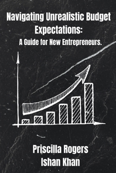 Paperback Navigating Unrealistic Budget Expectations: A Guide for New Entrepreneurs Book