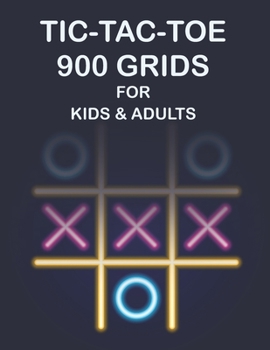 TIC TAC TOE 900 GRIDS FOR KIDS & ADULTS: Blank Tic Tac Toe Games : Adults & kids for summer vacations game