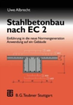 Paperback Stahlbetonbau Nach EC 2: Einführung in Die Neue Normengeneration Anwendung Auf Ein Gebäude [German] Book