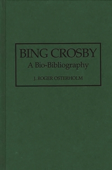 Hardcover Bing Crosby: A Bio-Bibliography Book