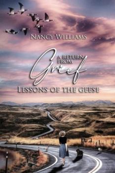 Paperback A Return from Grief: Lessons of the Geese Book