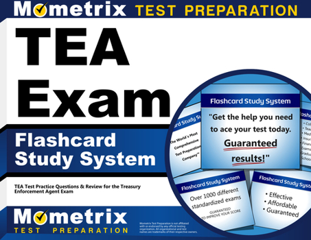 Cards Tea Exam Flashcard Study System: Tea Test Practice Questions & Review for the Treasury Enforcement Agent Exam Book