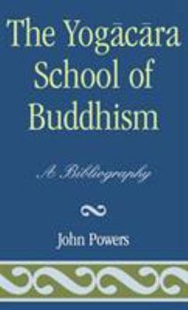 Hardcover The Yogacara School of Buddhism: A Bibliography Book