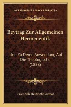 Paperback Beytrag Zur Allgemeinen Hermeneutik: Und Zu Deren Anwendung Auf Die Theologische (1828) [German] Book