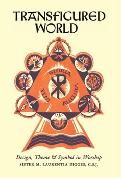 Hardcover Transfigured World: Design, Theme, and Symbol in Worship Book