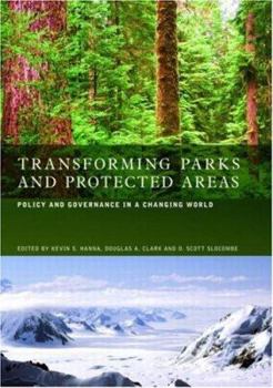 Hardcover Transforming Parks and Protected Areas: Policy and Governance in a Changing World Book