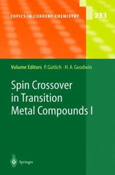 Topics in Current Chemistry, Volume 233: Spin Crossover in Transition Metal Compounds I