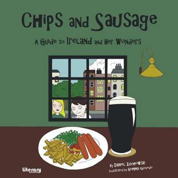 Paperback Chips and Sausage: A Guide to Ireland and Her Wonders Book