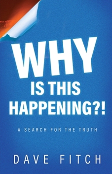 Paperback Why Is This Happening?: A Search for the Truth Book