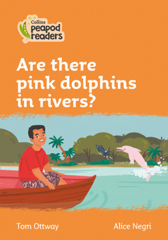 Paperback Are There Pink Dolphins in Rivers?: Level 4 Book