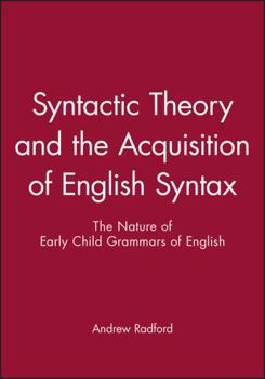 Paperback Syntactic Theory and the Acquisition of English Syntax: An Introduction Book