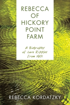 Paperback Rebecca of Hickory Point Farm: A Biography of Love Ripples from 1901 Book