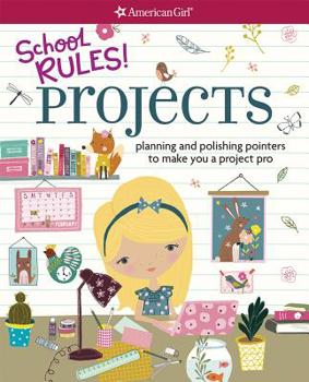 Paperback School Rules! Projects: Planning and Polishing Pointers to Make You a Project Pro Book
