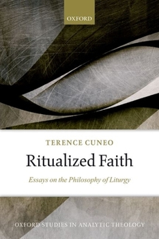 Paperback Ritualized Faith: Essays on the Philosophy of Liturgy Book