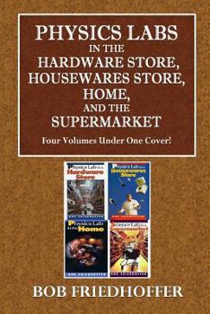 Physics Lab in the Hardware Store, Housewares Store, Home, and the Supermarket