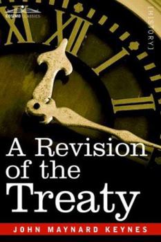 A Revision of the Treaty, Being a Sequel to The Economic Consequences of the Peace