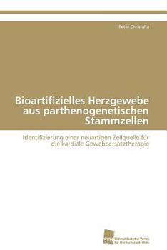 Paperback Bioartifizielles Herzgewebe aus parthenogenetischen Stammzellen [German] Book