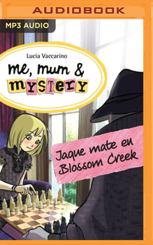 Jaque Mate En Blossom Creek - Book #8 of the Me, mum & mystery