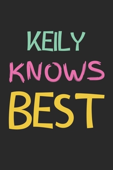 Paperback Keily Knows Best: Lined Journal, 120 Pages, 6 x 9, Keily Personalized Name Notebook Gift Idea, Black Matte Finish (Keily Knows Best Jour Book