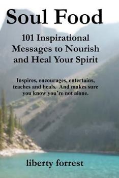 Paperback Soul Food: 101 Inspirational Messages to Nourish and Heal Your Spirit Book