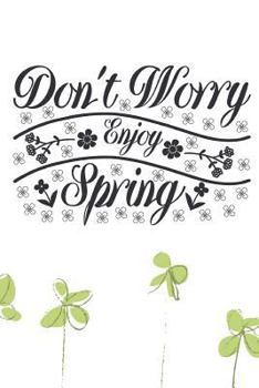 Paperback Don't Worry Enjoy Spring Book