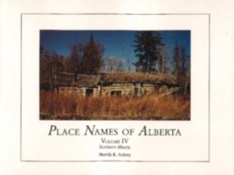 Paperback Place Names of Alberta: Northern Alberta Book
