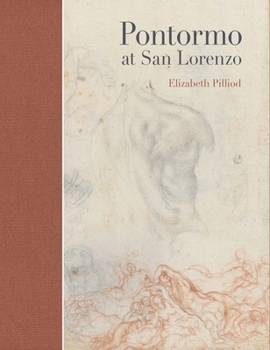 Hardcover Pontormo at San Lorenzo: The Making and Meaning of a Lost Renaissance Masterpiece [Italian] Book